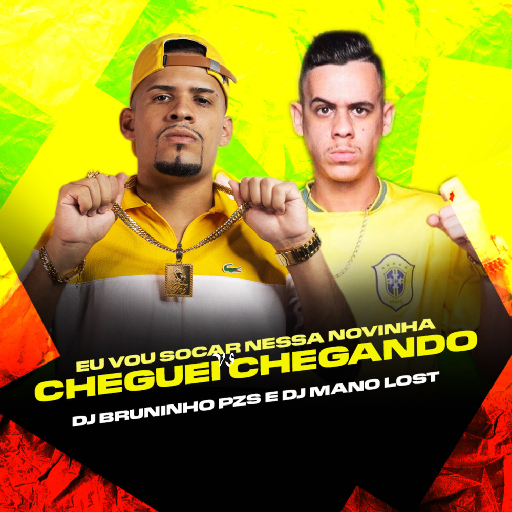 Eu Vou Socar Nessa Novinha VS Cheguei Chegando (feat. Dj Bruninho Pzs ,DJ Mano Lost) (Explicit)