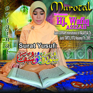Dengarkan MUROTAL HJ WAFIQ AZIZAH - SURAT YUSUF lagu dari Hj Wafiq Azizah dengan lirik