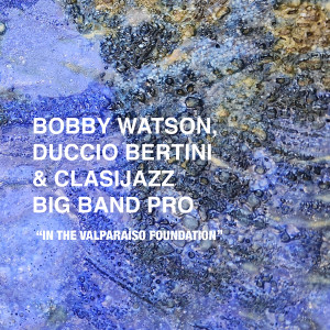 Bobby Watson的專輯Bobby Watson, Duccio Bertini & Clasijazz Big Band