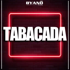 BYANO DJ的專輯Tabacada (Explicit)