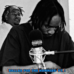 收聽Ceezyboy的Ballad for the hommies Pt. 1 (Explicit)歌詞歌曲