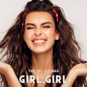 The Del-Vikings的专辑Girl,Girl