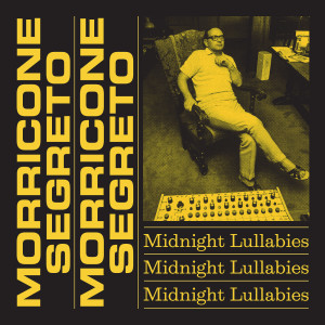 Ennio Morricone的專輯Morricone Segreto - Midnight Lullabies