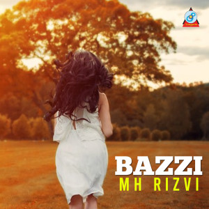 Dengarkan Bazzi lagu dari MH Rizvi dengan lirik