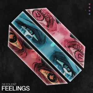 收聽Dezolent的Feelings歌詞歌曲