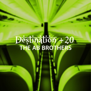 อัลบัม DESTINATION +20 ศิลปิน The AB Brothers