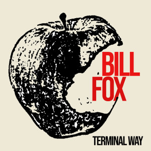 收聽Bill Fox的Terminal Way歌詞歌曲