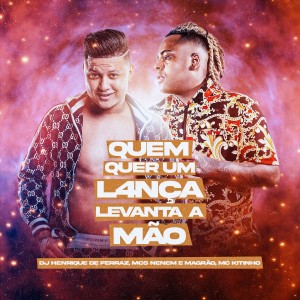 收聽Dj Henrique de Ferraz的Quem Quer um L4nça Levanta a Mão (Explicit)歌詞歌曲