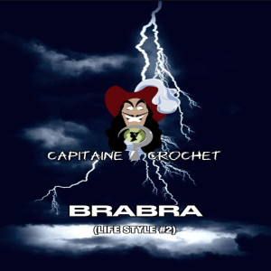 Album Capitaine Crochet (Lifestyle #2) [Explicit] from Brabra
