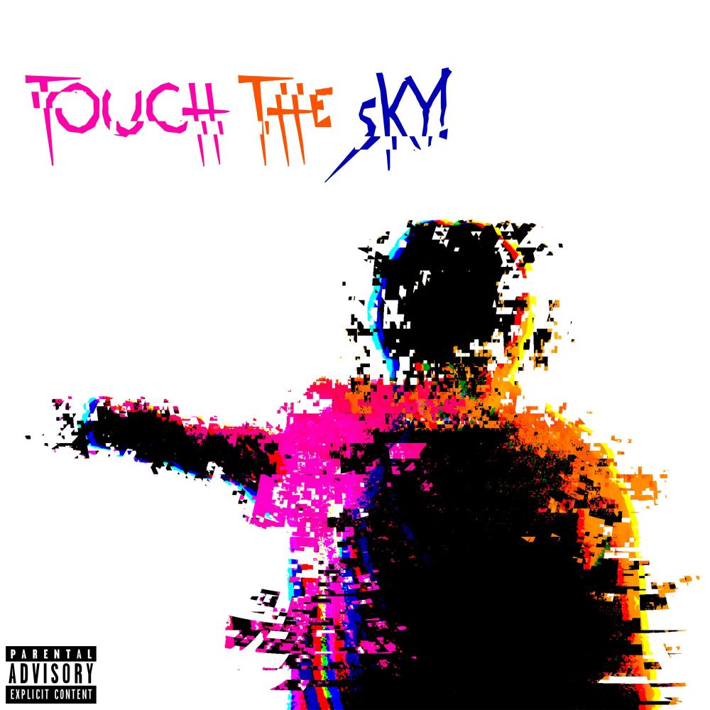 touch the sky! (Explicit)