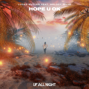 Dengarkan lagu Hope U Ok nyanyian Lucas Butler dengan lirik