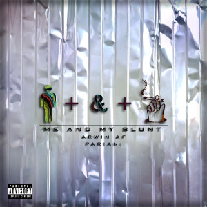 Listen to Me & My Blunt (Explicit) song with lyrics from ArwinAf
