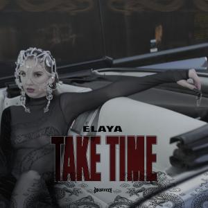 Dengarkan lagu Take Time nyanyian Elaya dengan lirik