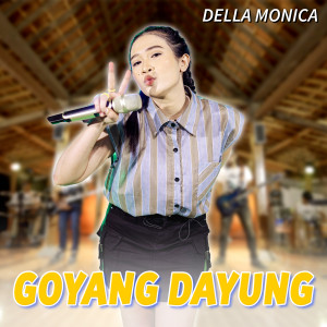Listen to Goyan Dayung song with lyrics from Della Monica