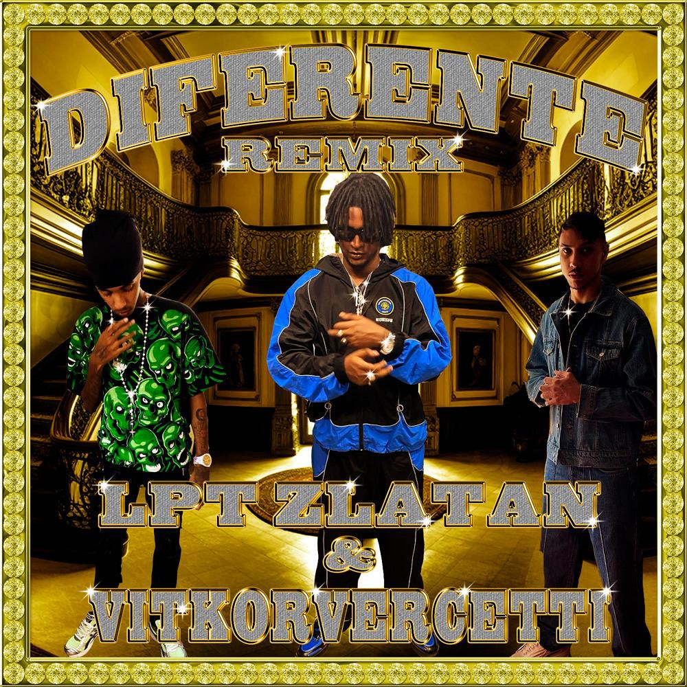 Diferente (feat. LPT Zlatan & Viktor Vercetti|Remix|Explicit)