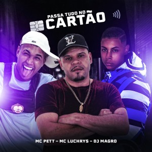 收聽DJ MAGRO的Passa Tudo no Cartão (Explicit)歌詞歌曲