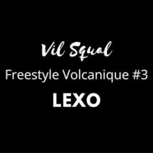 收聽Vil Squal的Freestyle Volcanique #3 (feat. LEXO)歌詞歌曲