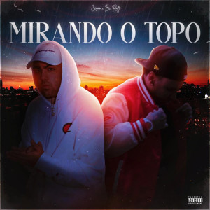 Cesao Mc的專輯Mirando o Topo (Explicit)