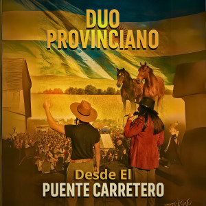 Duo Provinciano的專輯Desde El Puente Carretero (Cover)