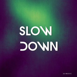 Album Slow Down oleh 331Music