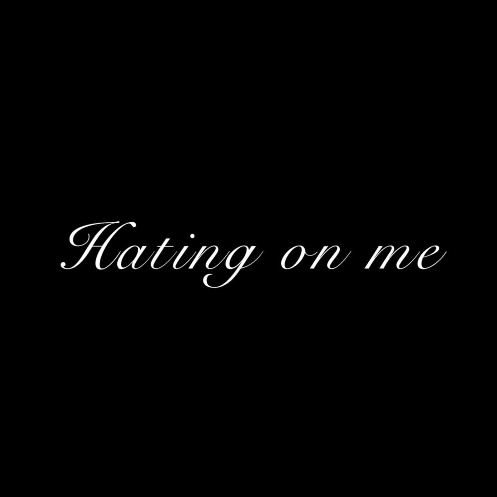 Hating On Me (feat. CHS Stylah) (Explicit)