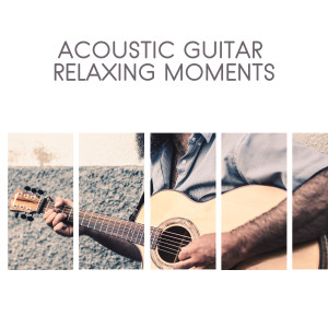 Calming Music Sanctuary的專輯Acoustic Guitar Relaxing Moments