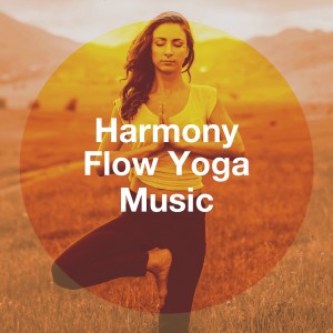 Positive Thinking: Music To Develop A Complete Meditation Mindset For Yoga的專輯Harmony Flow Yoga Music