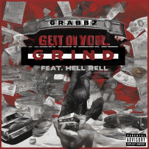 Listen to Get on Your Grind (Explicit) song with lyrics from Grabbz