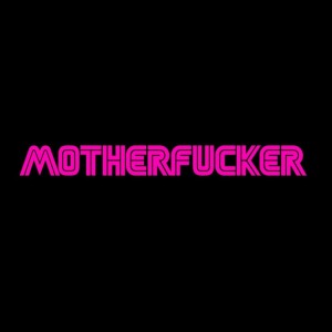 Motherfucker (Explicit)