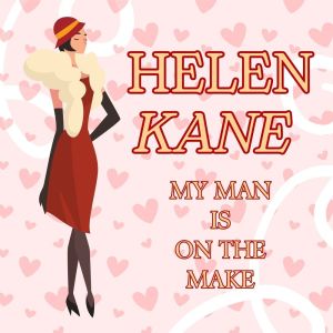 อัลบัม My Man Is On The Make ศิลปิน Helen Kane