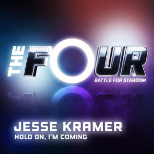 ดาวน์โหลดและฟังเพลง Hold On, I’m Coming (The Four Performance) พร้อมเนื้อเพลงจาก Jesse Kramer