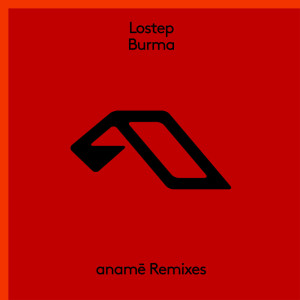 อัลบัม Burma (anamē Remixes) ศิลปิน Lostep