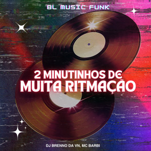 ดาวน์โหลดและฟังเพลง 2 Minutinhos de Muita Ritmação (Explicit) พร้อมเนื้อเพลงจาก DJ Brenno da Vn