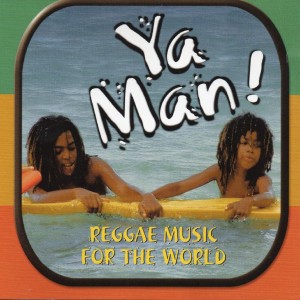 Album Ya Man ! , Vol. 1 (Reggae Music for the World) from Various Artists