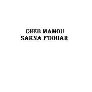Listen to Ana Chawi Dorigine song with lyrics from Cheb Mamou