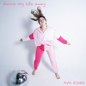 Ava King的專輯Dance My Life Away