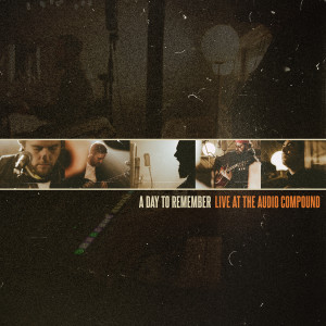 อัลบัม Live at The Audio Compound ศิลปิน A Day To Remember