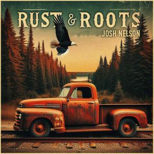 Josh Nelson的專輯Rust & Roots
