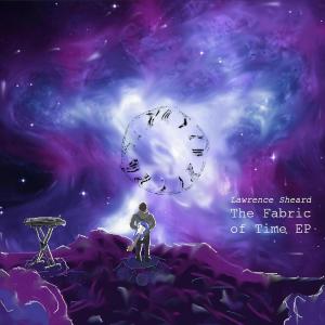 Album The Fabric of Time EP oleh Lawrence Sheard