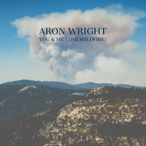 Dengarkan You & Me (The Wildfire) lagu dari Aron Wright dengan lirik