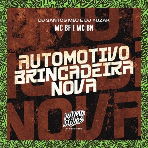 อัลบัม Automotivo Brincadeira Nova (Explicit) ศิลปิน MC BN