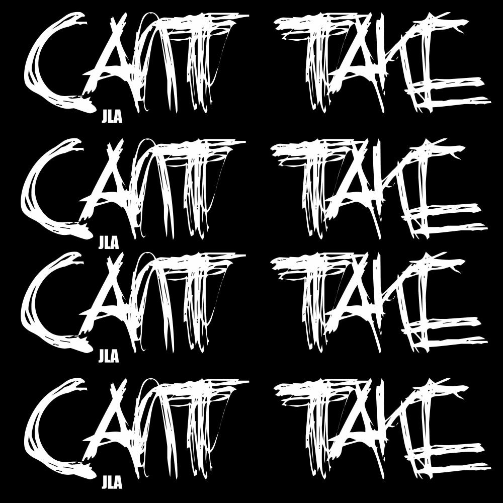 Can't Take (Explicit)
