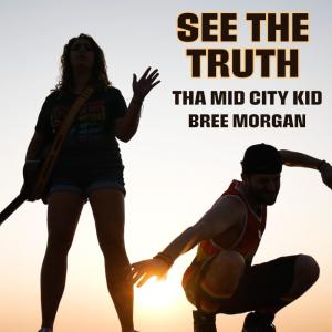 Tha Mid City Kid的專輯See The Truth (feat. Bree Morgan) (Explicit)