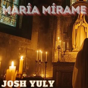 收聽Josh Yuly的María Mírame (feat. Sigma Media)歌詞歌曲