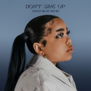 ดาวน์โหลดและฟังเพลง Don't Give Up (Jonas Blue Remix) พร้อมเนื้อเพลงจาก Zoë Wees