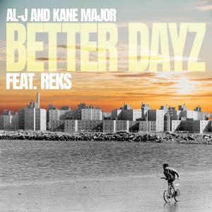 Al-j的專輯Better Dayz (feat. Reks)