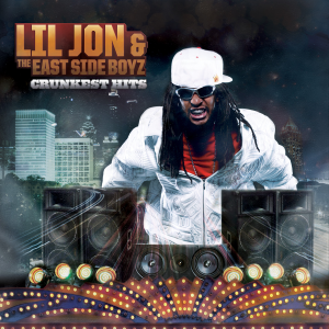 Lil Jon & The East Side Boyz的專輯Crunkest Hits (Explicit)