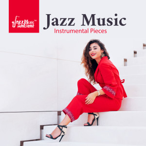 Instrumental Jazz Music Ambient的專輯Jazz Music (Instrumental Pieces)