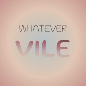 อัลบัม Whatever Vile ศิลปิน Various