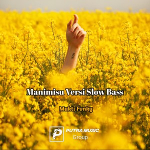 Mukti Fvnky的專輯Manimisu Versi Slow Bass (Remix)